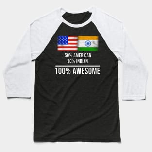 50% American 50% Indian 100% Awesome - Gift for Indian Heritage From India Baseball T-Shirt